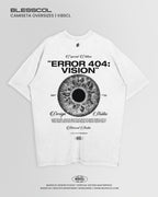 CAMISETA OVERSIZE ERROR 404: VISION