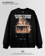 CREWNECK HOODIE  EVERYTHING IS DISASTER