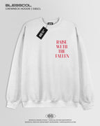 CREWNECK HOODIE  RAISE WETH THE FALLEN
