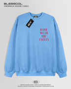 CREWNECK HOODIE  RAISE WETH THE FALLEN