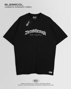 CAMISETA OVERSIZE BREAKTHROUGH EDITION